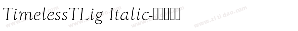 TimelessTLig Italic字体转换